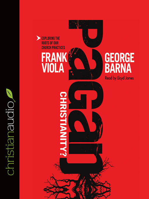 Title details for Pagan Christianity by Frank Viola - Available